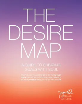 The Desire Map: A Guide to Creating Goals with Soul Paperback  January 1, 2014