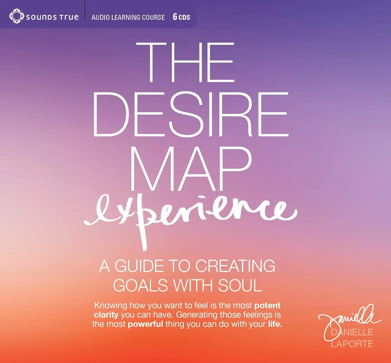 The Desire Map Experience: A Guide to Creating Goals with Soul Audio CD  Unabridged, January 1, 2014