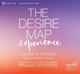 The Desire Map Experience: A Guide to Creating Goals with Soul Audio CD  Unabridged, January 1, 2014